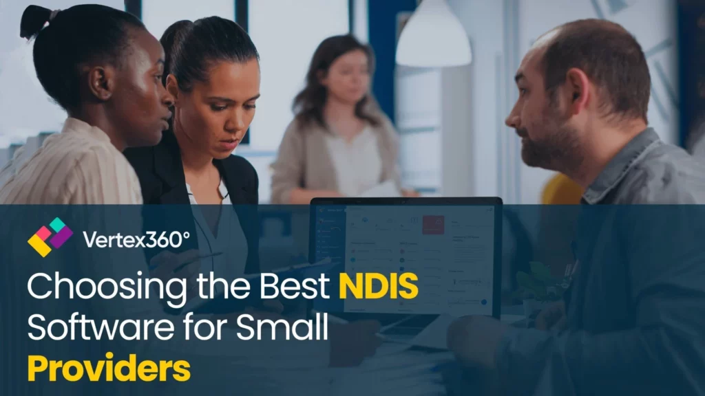 Choosing the Best NDIS Software for Small Providers